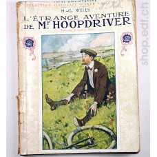 L'ÉTRANGE AVENTURE DE MR HOOPDRIVER par H.-G. Wells, Idéal Bibliothèque 1910