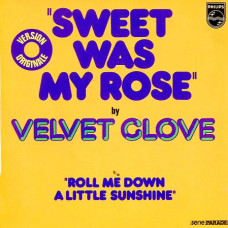 Velvet Glove ‎– SWEET WAS MY ROSE - PHILIPS 6121 304